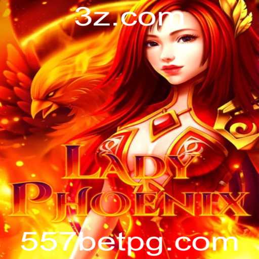 Explorando o Jogo LadyPhoenix: Uma Nova Dimensão no Entretenimento com 557 Bet