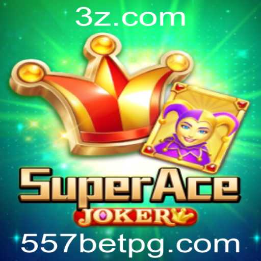 Descubra o Mundo do SuperAceJoker e Como Jogar com a Chave 557 bet